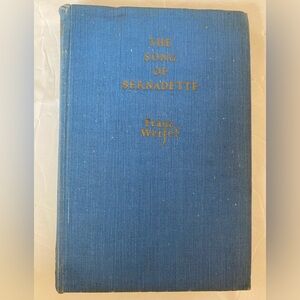 THE SONG OF BERNADETTE By Franz Werfel 40s